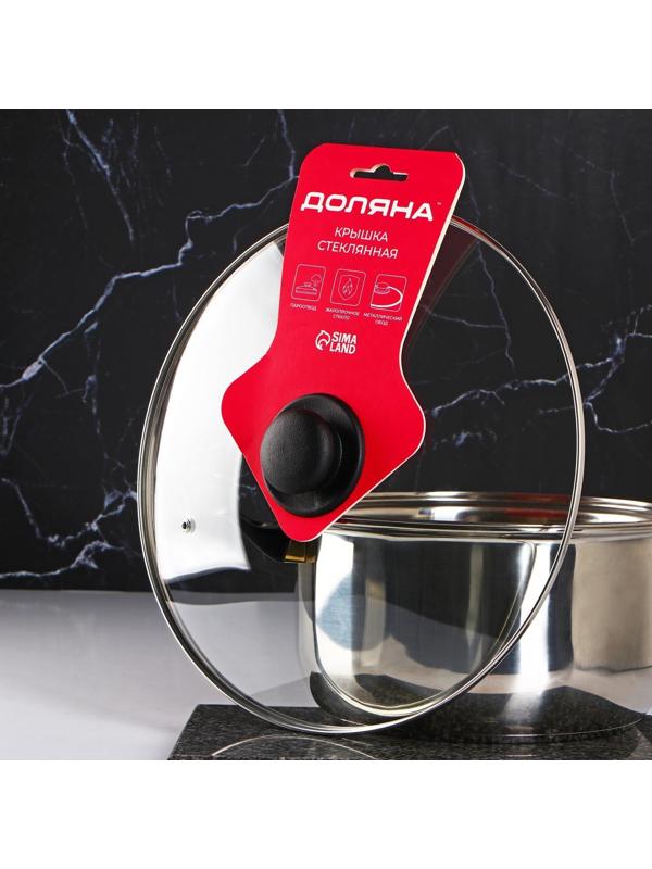 Крышка стеклянная для сковороды и кастрюли «Доляна», d=32 см, нержавеющий обод, пластиковая ручка